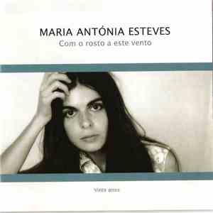 Maria Antónia Esteves - Como O Rosto A Este Vento mp3 album