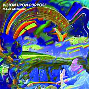 Mark McGuire  - Vision Upon Purpose mp3 album