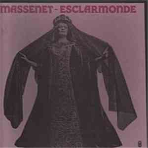 Massenet / Sutherland, Aragall, Tourangeau, Richard Bonynge - Esclarmonde mp3 album