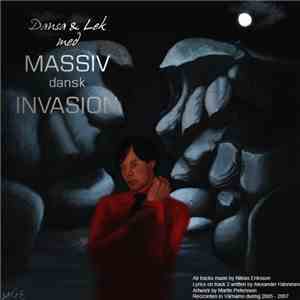 Massiv Dansk Invasion - Dansa & Lek Med Massiv Dansk Invasion mp3 album