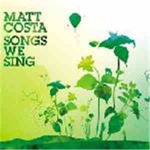 Matt Costa - Songs We Sing mp3 album
