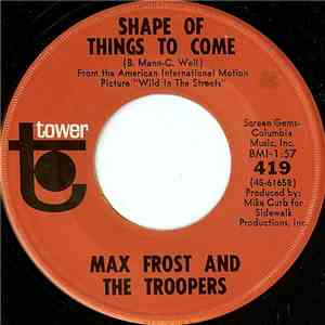 Max Frost And The Troopers - Shape Of Things To Come / Free Lovin' mp3 album