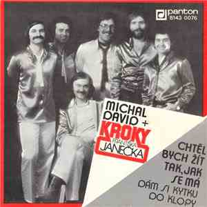 Michal David + Kroky Františka Janečka - Chtěl Bych Žít Tak, Jak Se Má / Dám Si Kytku Do Klopy mp3 album