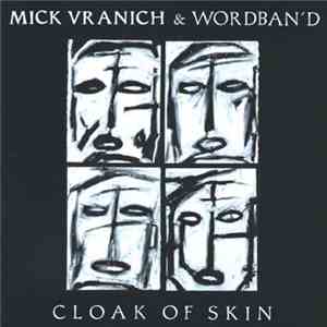 Mick Vranich & Wordban'd - Cloak Of Skin mp3 album