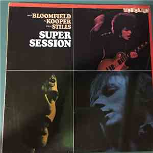 Mike Bloomfield / Al Kooper / Stephen Stills - Super Session mp3 album