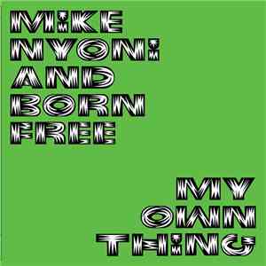 Mike Nyoni And Born Free - My Own Thing mp3 album