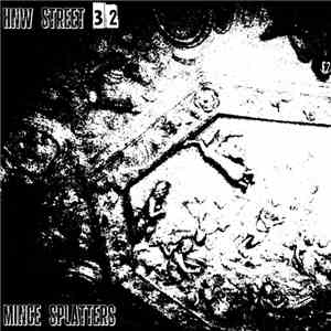 Mince Splatters - HNW Street 32 mp3 album