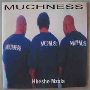 Muchness - Hheshe Mzala mp3 album