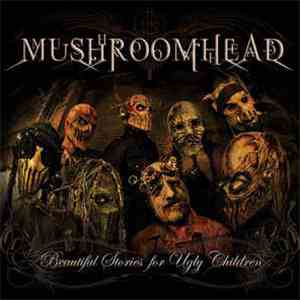 Mushroomhead - Beautiful Stories For Ugly Children mp3 album