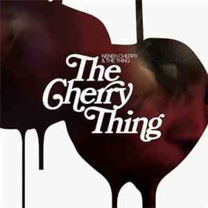 Neneh Cherry & The Thing  - The Cherry Thing mp3 album