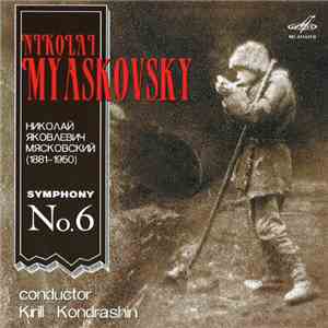 Nikolai Myaskovsky / Kiril Kondrashin - Symphony No. 6 mp3 album