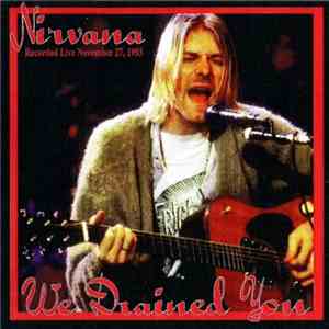 Nirvana - We Drained You mp3 album