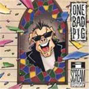One Bad Pig - I Scream Sunday mp3 album