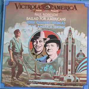 Paul Robeson And John Charles Thomas - Victrola America Historic Recordings: Ballad For Americans And I Hear America Singing mp3 album