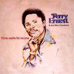 Perry Ernest & The Afro Vibrations - Time Waits For No One mp3 album