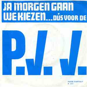 Peter De Blauw, Cam. Blanckaert - Peter De Blauw - Ja Morgen Gaan We Kiezen Dus Voor De P.V.V mp3 album