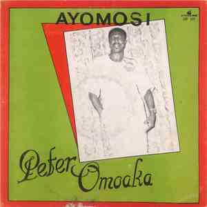 Peter Omoaka - Ayomosi mp3 album