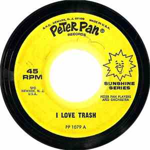 Peter Pan Players And Orchestra - I Love Trash / Mr. Grouch mp3 album