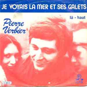 Pierre Verbier - Je Voyais la Mer Et Ses Galets mp3 album
