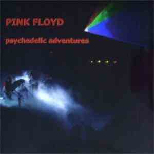 Pink Floyd - Psychedelic Adventures mp3 album