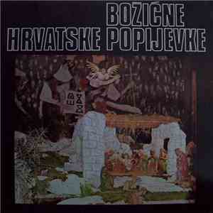 Pjevački Zbor Crkve Gospe Od Zdravlja U Splitu - Božićne Hrvatske Popijevke mp3 album