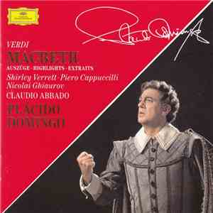 Plácido Domingo / Verdi : Shirley Verrett · Piero Cappuccilli · Nicolai Ghiaurov · Claudio Abbado - Macbeth (Auszüge · Highlights · Extraits) mp3 album