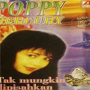 Poppy Mercury - Tak Mungkin Dipisahkan mp3 album