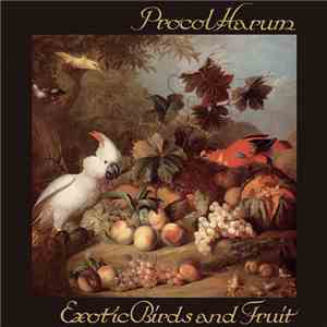 Procol Harum - Exotic Birds And Fruit mp3 album