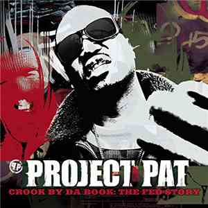 Project Pat - Crook By Da Book: The Fed Story mp3 album