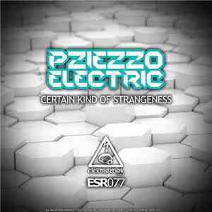 Pziezzo Electric - Certain Kind Of Strangeness mp3 album