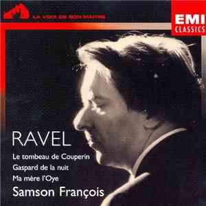 Ravel / Samson François - Le Tombeau De Couperin - Gaspard De La Nuit - Ma Mère L'Oye mp3 album