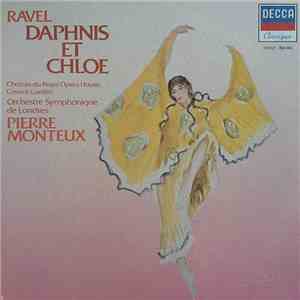 Ravel, Pierre Monteux, London Symphony Orchestra, Chorus Of The Royal Opera House, Covent Garden - Daphnis Et Chloé mp3 album