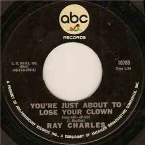 Ray Charles - You're Just About To Lose Your Clown / Together Again mp3 album