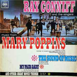 Ray Conniff And The Singers - Music From Mary Poppins, The Sound Of Music, My Fair Lady And Other Great Movie Themes mp3 album