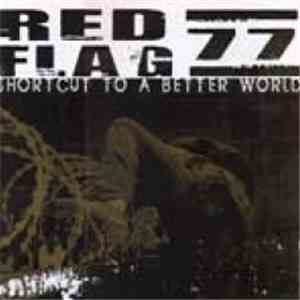 Red Flag 77 - Short Cut To A Better World mp3 album