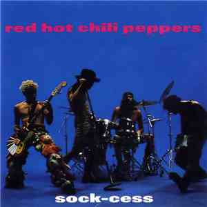 Red Hot Chili Peppers - Sock-Cess mp3 album