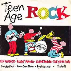 Red Prysock, Rusty Draper, Chuck Miller , The Crew Cuts - Teen Age Rock mp3 album