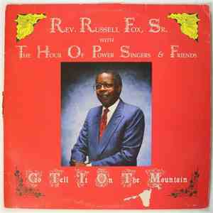 Rev. Russell Fox, Sr. With The Hour Of Power Singers & Friends - Go Tell It On The Mountain mp3 album