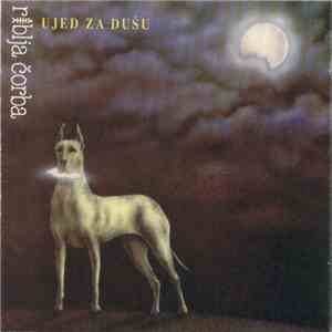 Riblja Čorba - Ujed Za Dušu mp3 album