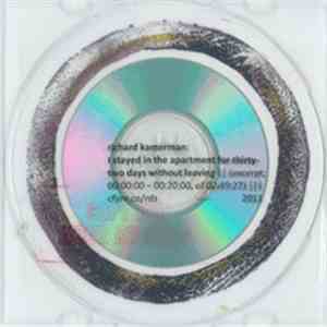 Richard Kamerman - I Stayed In The Apartment For Thirty-Two Days Without Leaving mp3 album