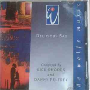 Rick Rhodes , Danny Pelfrey - Delicious Sax  mp3 album