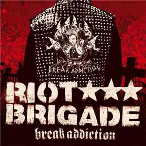 Riot Brigade - Break Addiction mp3 album