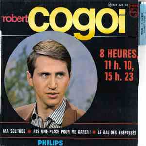 Robert Cogoi - 8 Heures, 11 H. 10, 15 H. 23 mp3 album