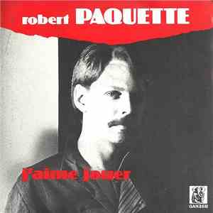 Robert Paquette - J'aime Jouer mp3 album