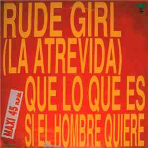 Rude Girl (La Atrevida) - Que Lo Que Es / Si El Hombre Quiere mp3 album