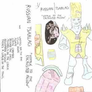 Russian Tsarlag - Voyage To The Encrusted Pillow mp3 album