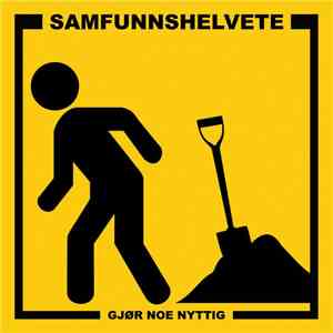 Samfunnshelvete - Gjør Noe Nyttig mp3 album