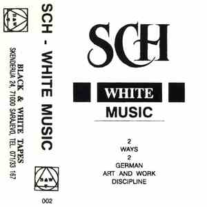 SCH  - White Music (2 Ways 2 German Art And Work Discipline) mp3 album
