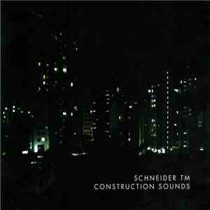 Schneider TM - Construction Sounds mp3 album