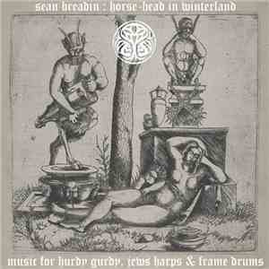 Sean Breadin - Horse-Head In Winterland mp3 album